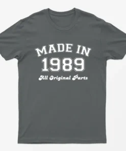 Charcoal Made in 1989 All Original Parts T-Shirt