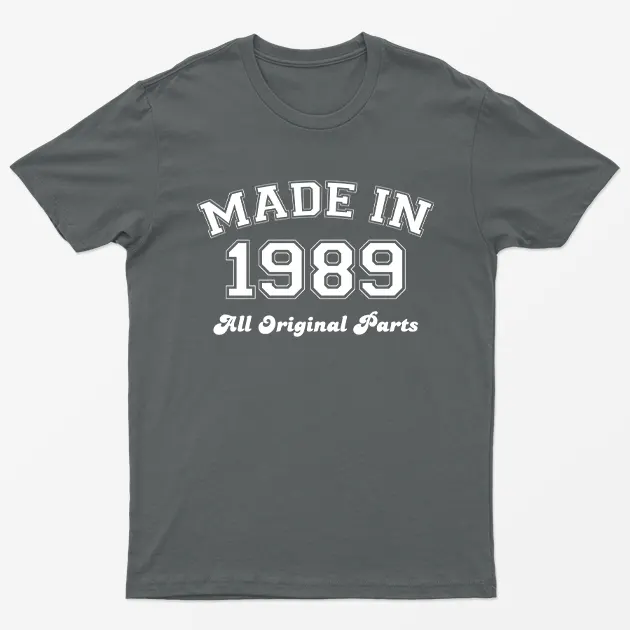 Charcoal Made in 1989 All Original Parts T-Shirt