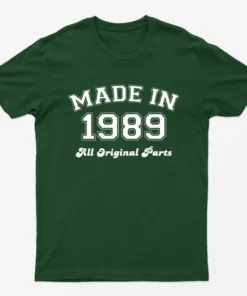 Forest Green Made in 1989 All Original Parts T-Shirt