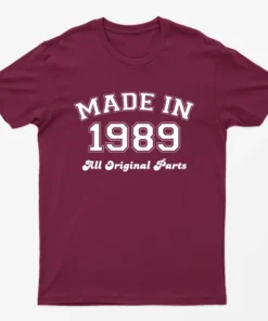 Maroon Made in 1989 All Original Parts T-Shirt