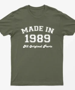 Military Green Made in 1989 All Original Parts T-Shirt