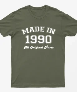 Military Green Made in 1990 All Original Parts T-Shirt