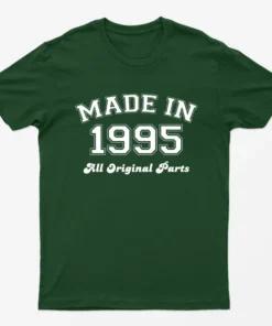 Forest Green Made in 1995 All Original Parts T-Shirt