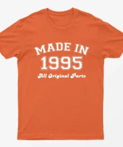 Orange Made in 1995 All Original Parts T-Shirt