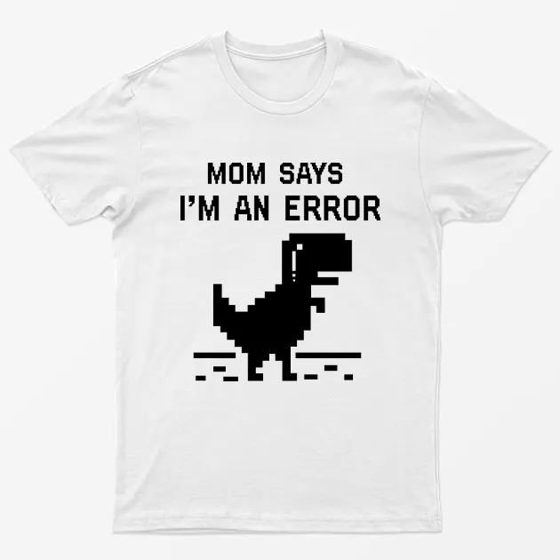 White Mom Says Im An Error T-Shirt