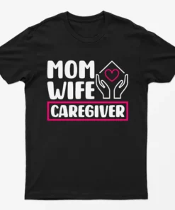 Black Mom Wife Caregiver T-Shirt