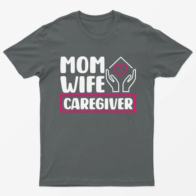 Charcoal Mom Wife Caregiver T-Shirt