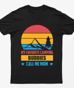 Black My Favorite Camping Buddies Call Me Mom T-Shirt