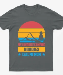 Charcoal My Favorite Camping Buddies Call Me Mom T-Shirt