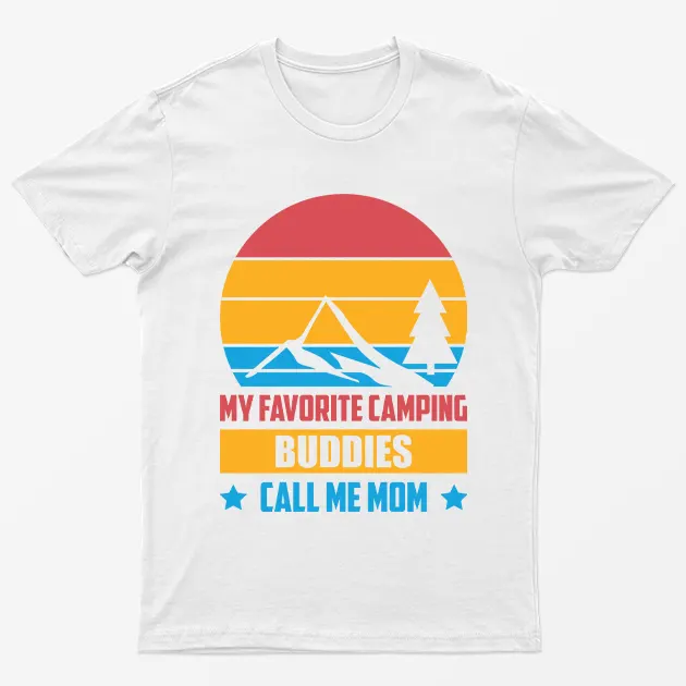 White My Favorite Camping Buddies Call Me Mom T-Shirt