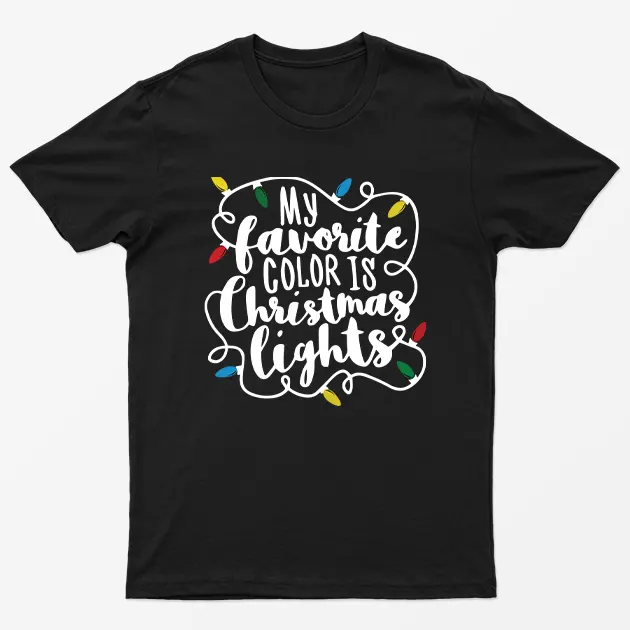 Black My Favorite Color Is Christmas Lights T-Shirt