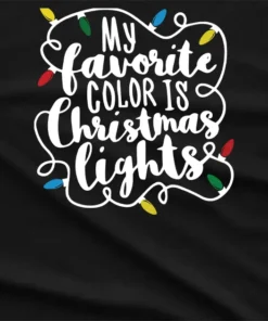 My Favorite Color Is Christmas Lights T-Shirt