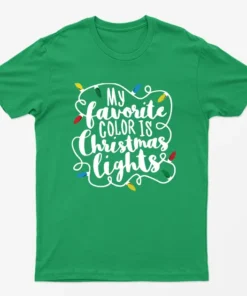 Irish Green My Favorite Color Is Christmas Lights T-Shirt