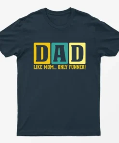 Navy Blue Dad Like Mom only Funner