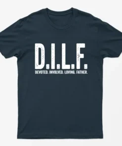 Navy Blue Dilf Devoted Involved Loving Father T-Shirt