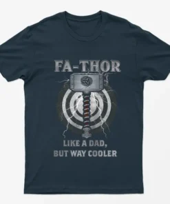 Thor Like a Dad But Way Cooler tshirt Fa