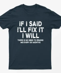 Navy Blue If i Said ill I Will T-Shirt