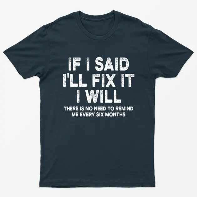 Navy Blue If i Said ill I Will T-Shirt