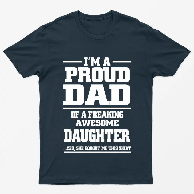 Navy Blue Im Proud Dad of Freeking Awesome Daughter T-Shirt