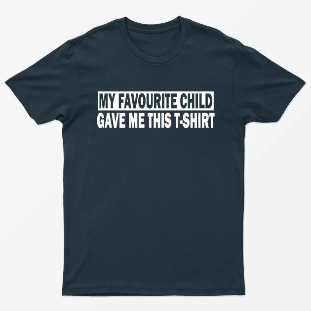Navy Blue My Favourite Child Gave me this T-Shirt