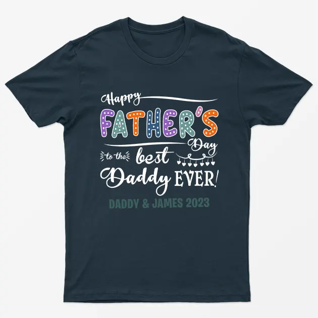 Navy Blue Personalised Happy Fathers Day Best Dad Ever Graphic T-Shirt
