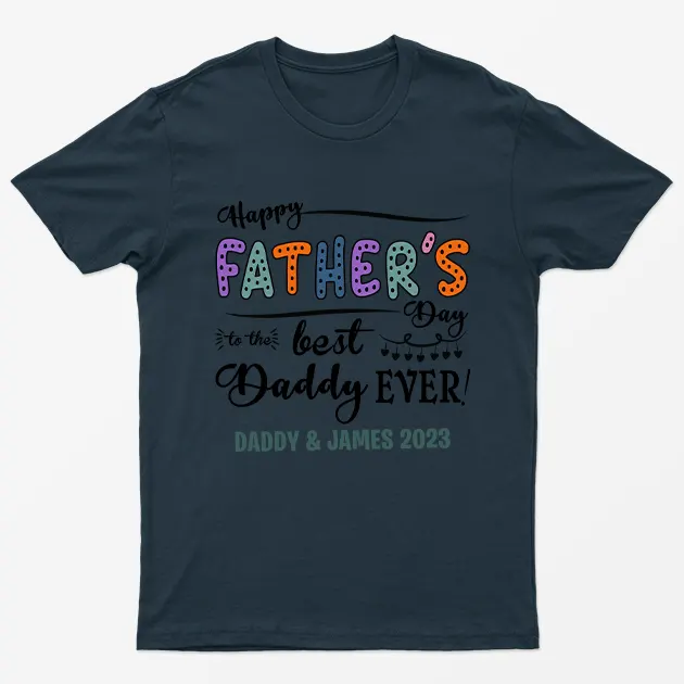 Navy Blue Personalised Happy Fathers Day Best Dad Ever T-Shirt