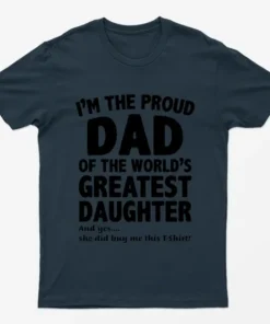 Navy Blue Proud Dad of Worlds Greatest Daughter T-Shirt