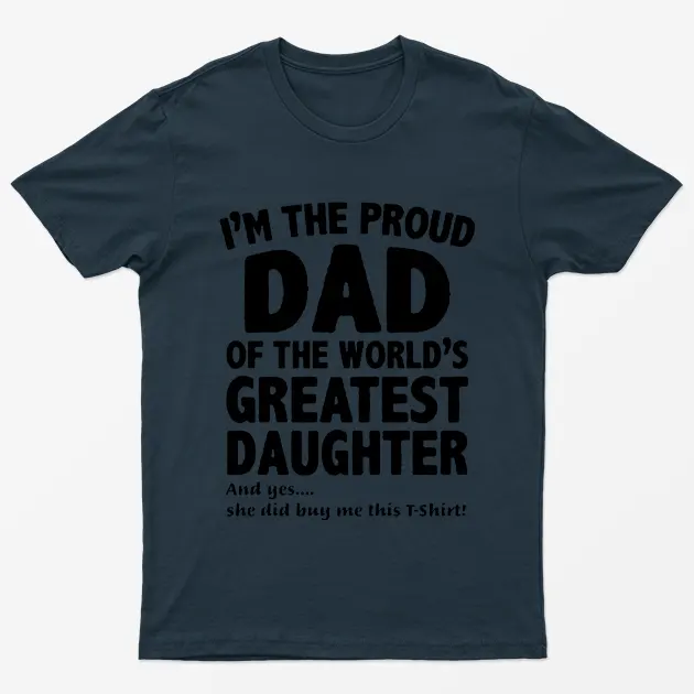 Navy Blue Proud Dad of Worlds Greatest Daughter T-Shirt