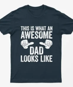 Navy Blue This is What an Awesome Dad Looks Like T-Shirt