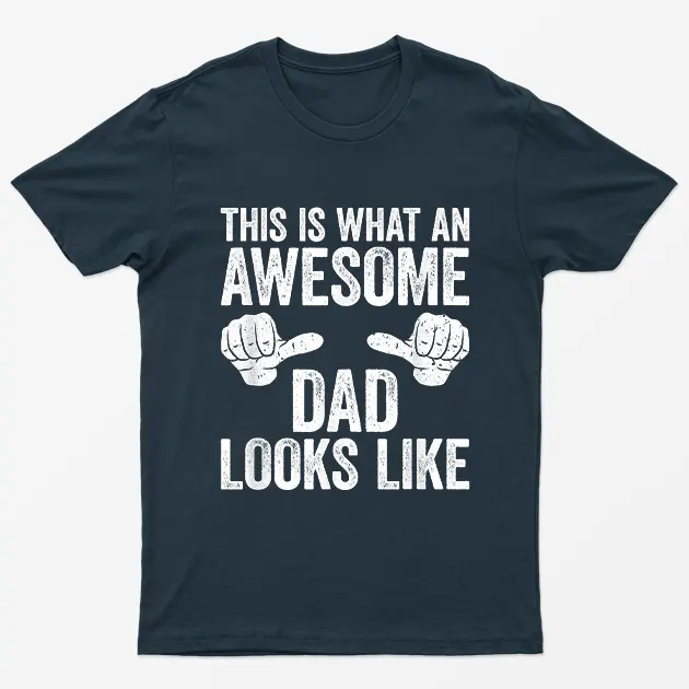 Navy Blue This is What an Awesome Dad Looks Like T-Shirt