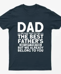Navy Blue We Tried to Find Best Fathers Day Gift T-Shirt