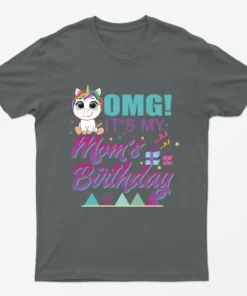 Charcoal OMG Its My Moms Birthday T-Shirt