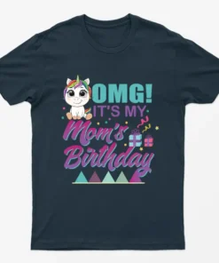 Navy Blue OMG Its My Moms Birthday T-Shirt
