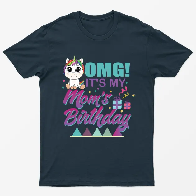 Navy Blue OMG Its My Moms Birthday T-Shirt
