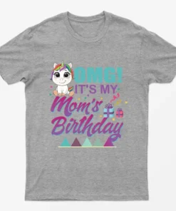 Sport Grey OMG Its My Moms Birthday T-Shirt