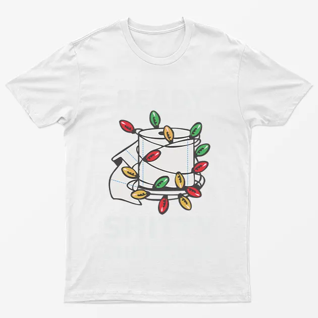 White Ready For A Shitty Christmas T-Shirt