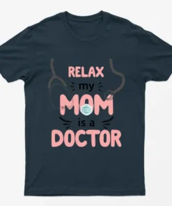 Navy Blue Relax My Mom Is A Doctor T-Shirt