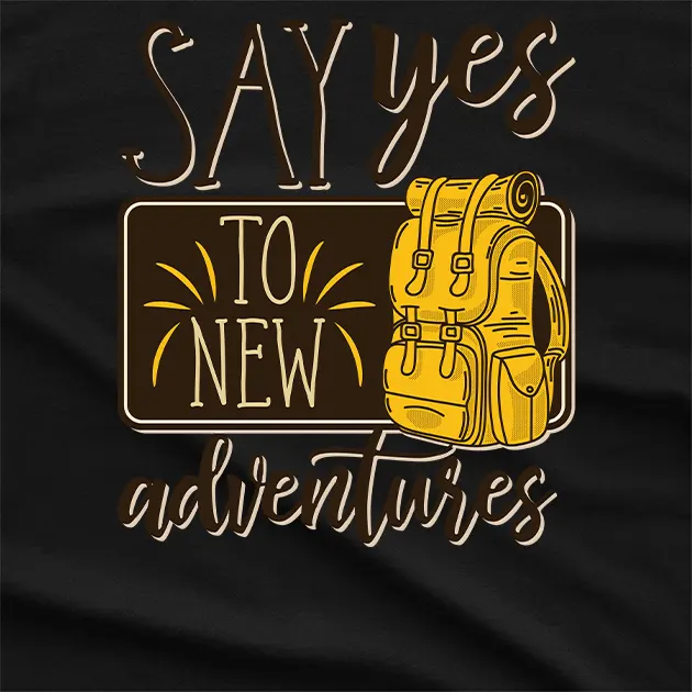 Say Yes To New Adventures T-Shirt