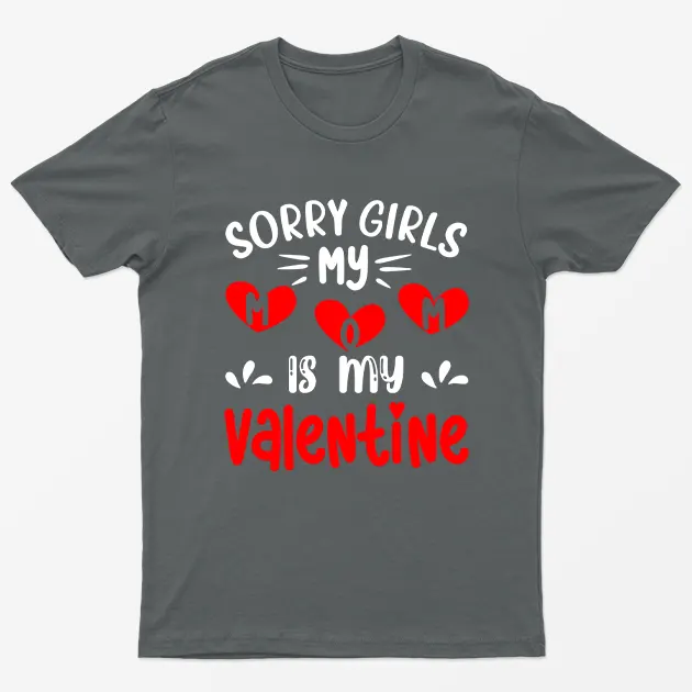 Charcoal Sorry Girls My Mom Is My Valentine T-Shirt