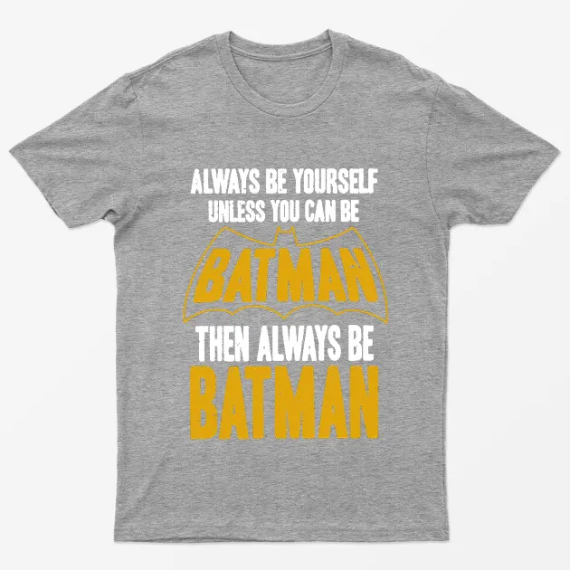 Sport Grey Always be Yourself Unless you can Batman T-Shirt
