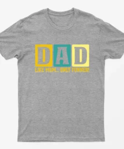 Sport Grey Dad Like Mom only Funner