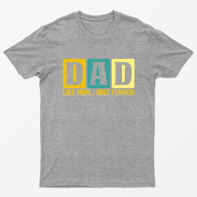 Sport Grey Dad Like Mom only Funner