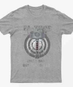 Thor Like a Dad But Way Cooler tshirt Fa