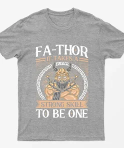 Thor it Takes a Strong Skill to be One tshirt Fa