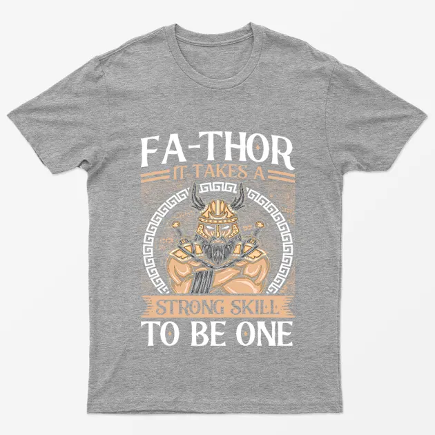 Thor it Takes a Strong Skill to be One tshirt Fa