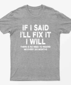 Sport Grey If i Said ill I Will T-Shirt