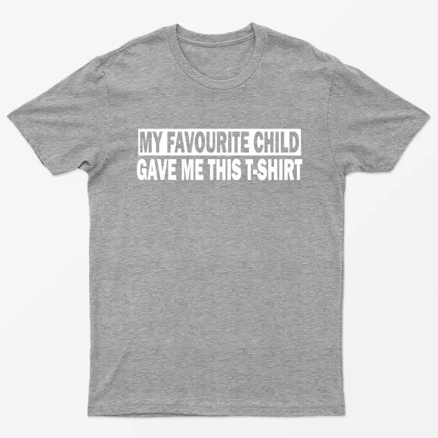 Sport Grey My Favourite Child Gave me this T-Shirt