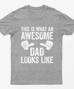 Sport Grey This is What an Awesome Dad Looks Like T-Shirt