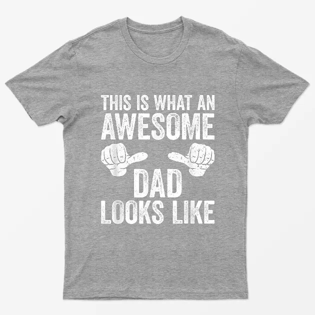 Sport Grey This is What an Awesome Dad Looks Like T-Shirt