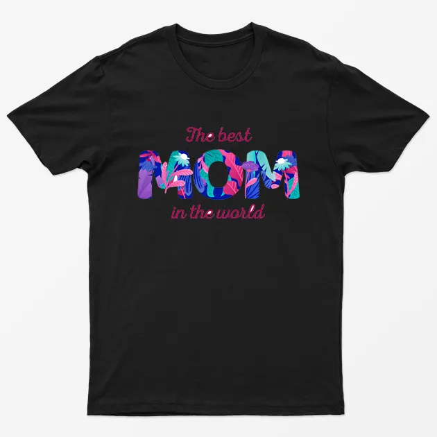 Black The Best Mom In The World T-Shirt